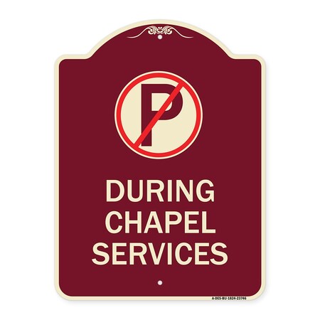Signmission No Parking During Chapel Services Heavy-Gauge Aluminum Architectural Sign, 24" x 18", BU-1824-23746 A-DES-BU-1824-23746
